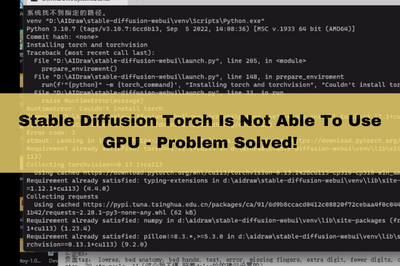 Stable Diffusion Torch Is Not Able To Use GPU